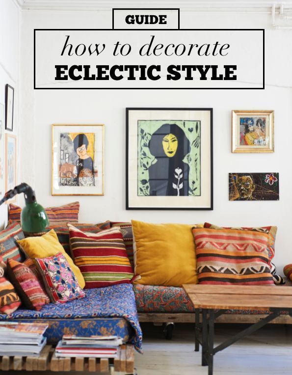 Got a lot of random things that you love? The eclectic decor style .